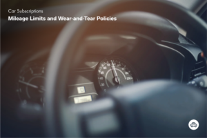 Mileage Limits and Wear-and-Tear Policies in Car Subscriptions