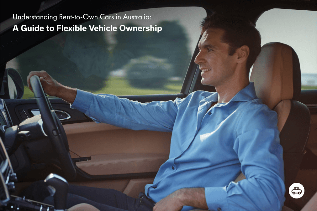 Understanding Rent-to-Own Cars in Australia: A Guide to Flexible Vehicle Ownership
